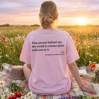Dear Person Behind Me (You are enough) T-Shirt